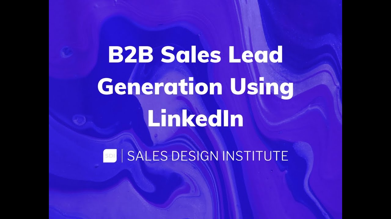 B2B Sales Lead Generation using LinkedIn Explainer - YouTube