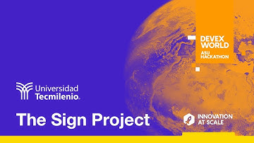 Tecmilenio University: The Sign Project | ASU Devex World Hackathon