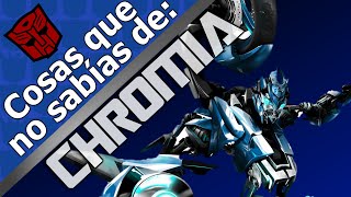 Cosas que no sabías de Chromia