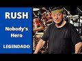 Rush - Nobody&#39;s Hero - Tradução PT/BR