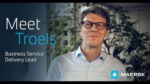 Meet Troels - Business Service Delivery Lead at Maersk