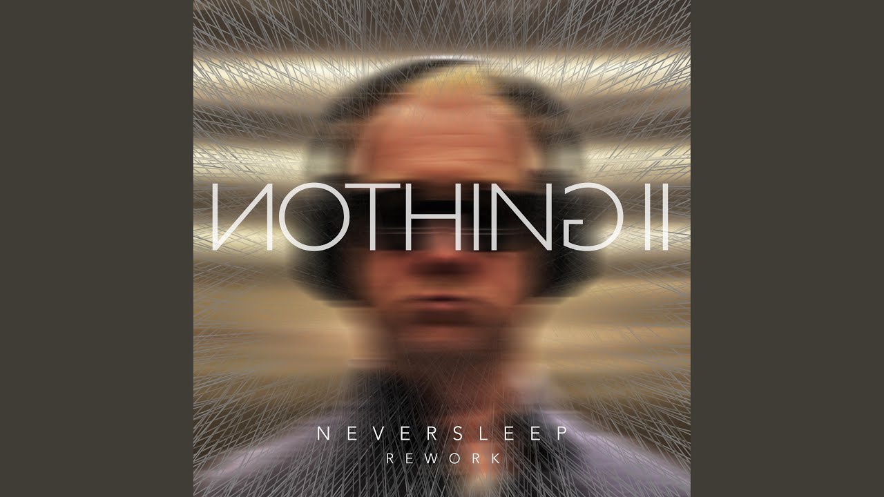 Watch Nothing II (Neversleep Rework Single Edit) on YouTube Watch Nothing II (Neversleep Rework Single Edit) on YouTube
