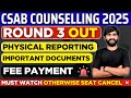 CSAB Round 3 Result OUT Next Steps😳 | CSAB/JOSAA Physical Reporting NIT/IIIT/GFTI Dates &amp; Documents