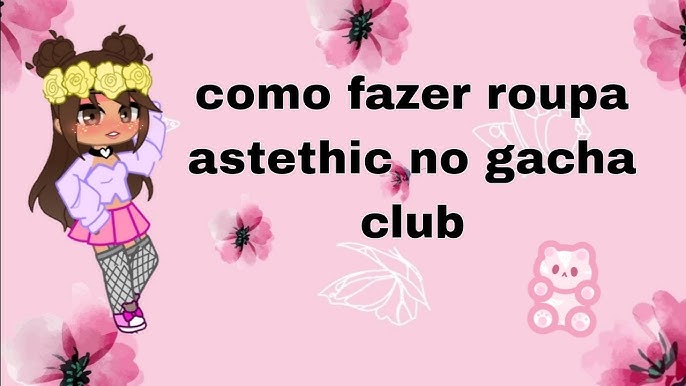 🌻[Hacks de roupas]🌻 [Gacha Club]🌻 