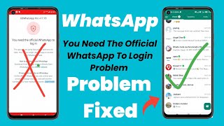 Official WhatsApp Open Problem Solution Fixed | You Need The Official WhatsApp To Login