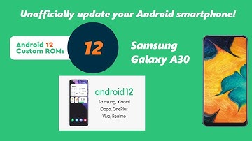 Android 12 Unofficiall Rom for Samsung Galaxy A30