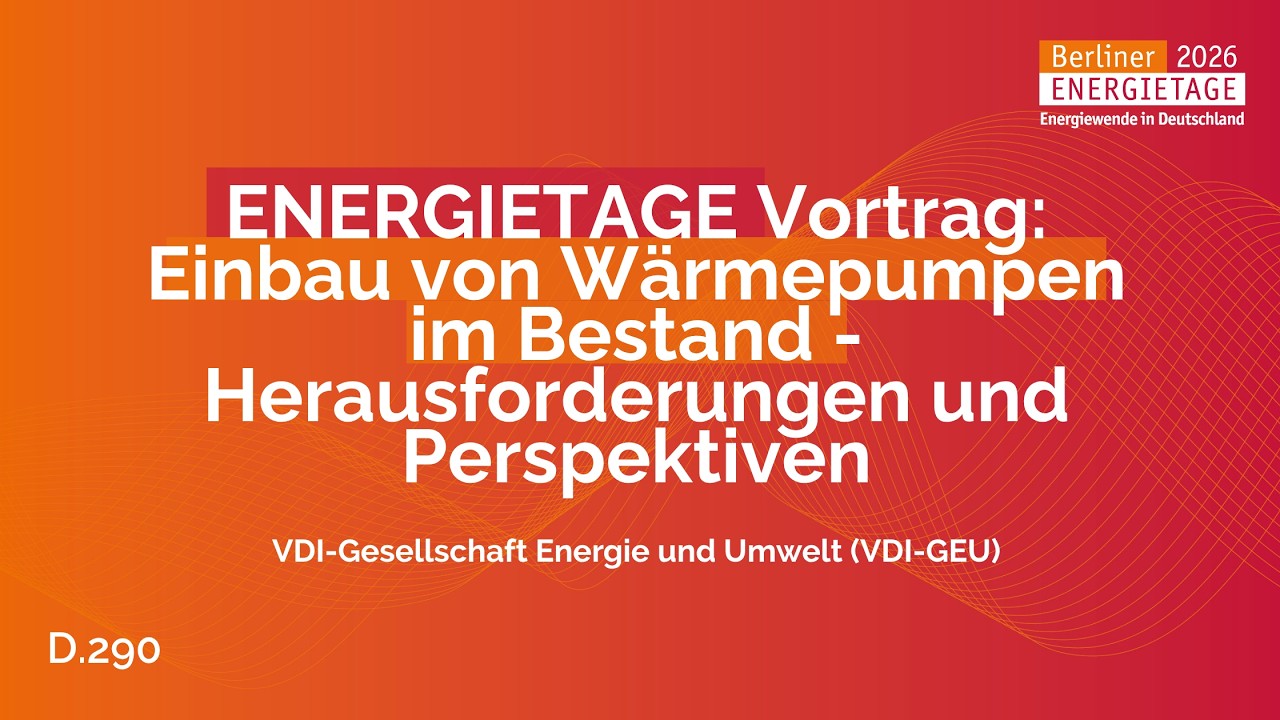 ENERGIETAGE 2026 | D.290 | Einbau von Wärmepumpen im Bestand - Herausforderungen und Perspektiven