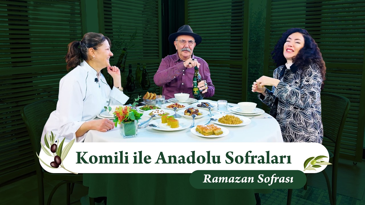 Komili ile Anadolu Sofraları | Ramazan Sofrası