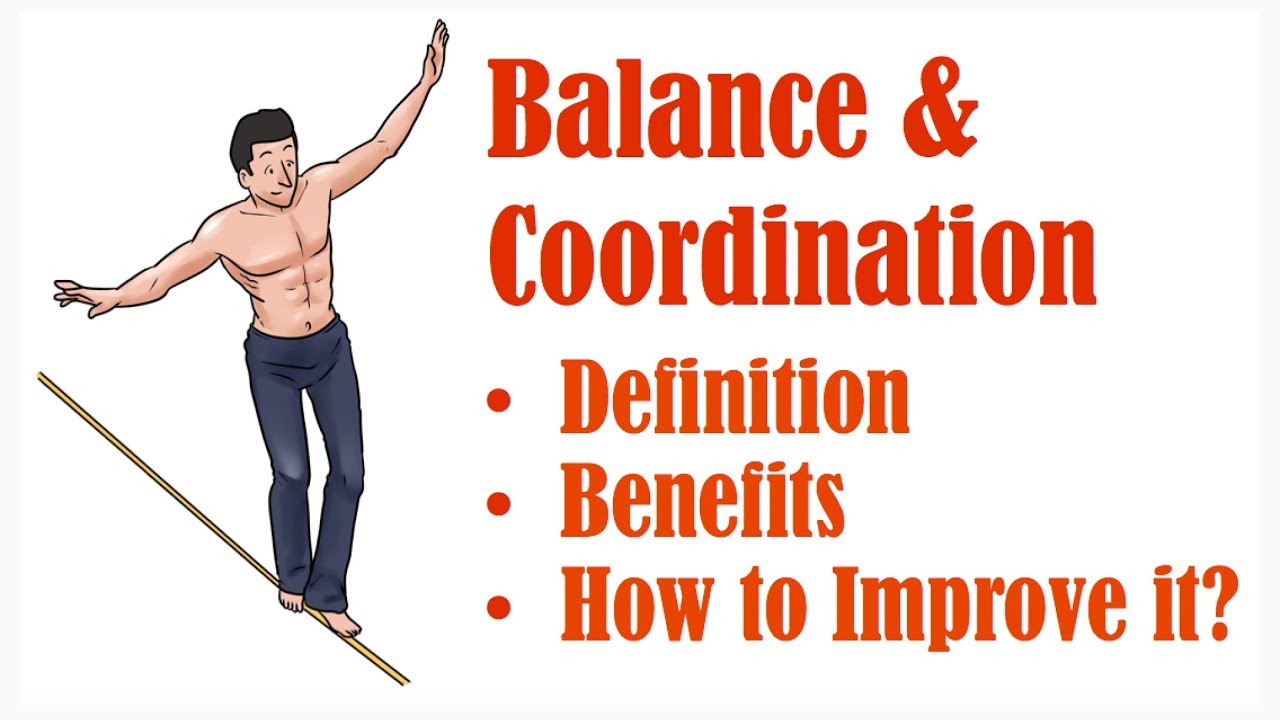 6. What is Balance and Coordination and How to Improve it 