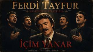 Ferdi Tayfur - İçim Yanar A Cappella Cover Acapella Anatolia
