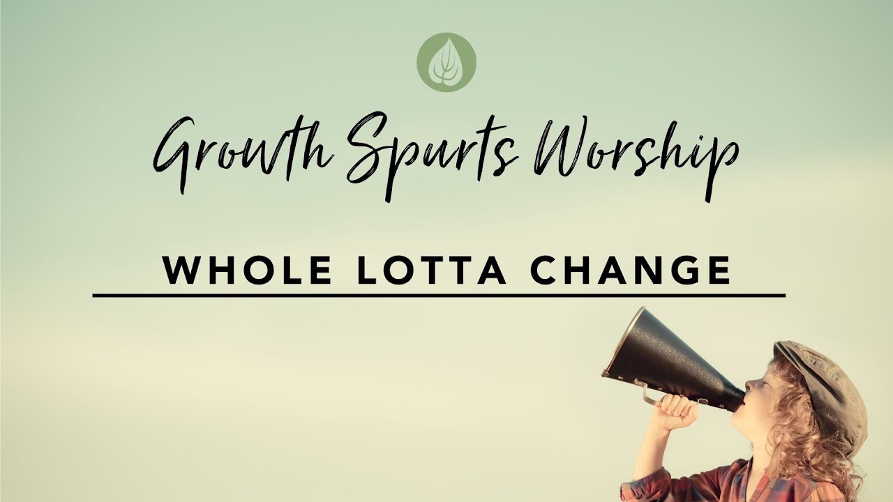 VBS Whole Lotta Change with Growth Spurts Kid's Worship VBS Whole Lotta Change with Growth Spurts Kid's Worship