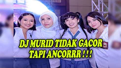 DJ MURID TIDAK GACOR TAPI ANCOR - AY KAJA - 2024