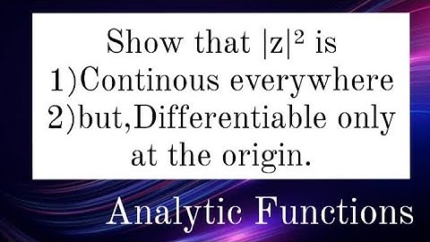 Show that |z|² only differentiable at origin |Analyticity of a complex function | Complex Analysis