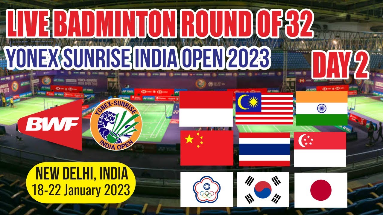 🔴LIVE SCORE BADMINTON YONEX SUNRISE INDIA OPEN 2023 ROUND OF 32 - DAY 2 - MATCH 10-12