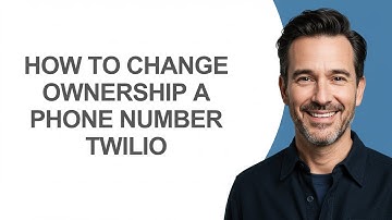 How to Change Ownership a Phone Number Twilio - KevinHowTo