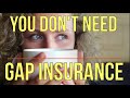 YOU DON'T NEED GAP INSURANCE ON YOUR CAR: Find out WHY - Auto Expert: The Homework Guy, Kevin Hunter