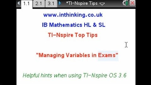 TI Nspire Tips   Managing Variables in Exams