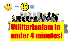 Utilitarianism in under 4 minutes