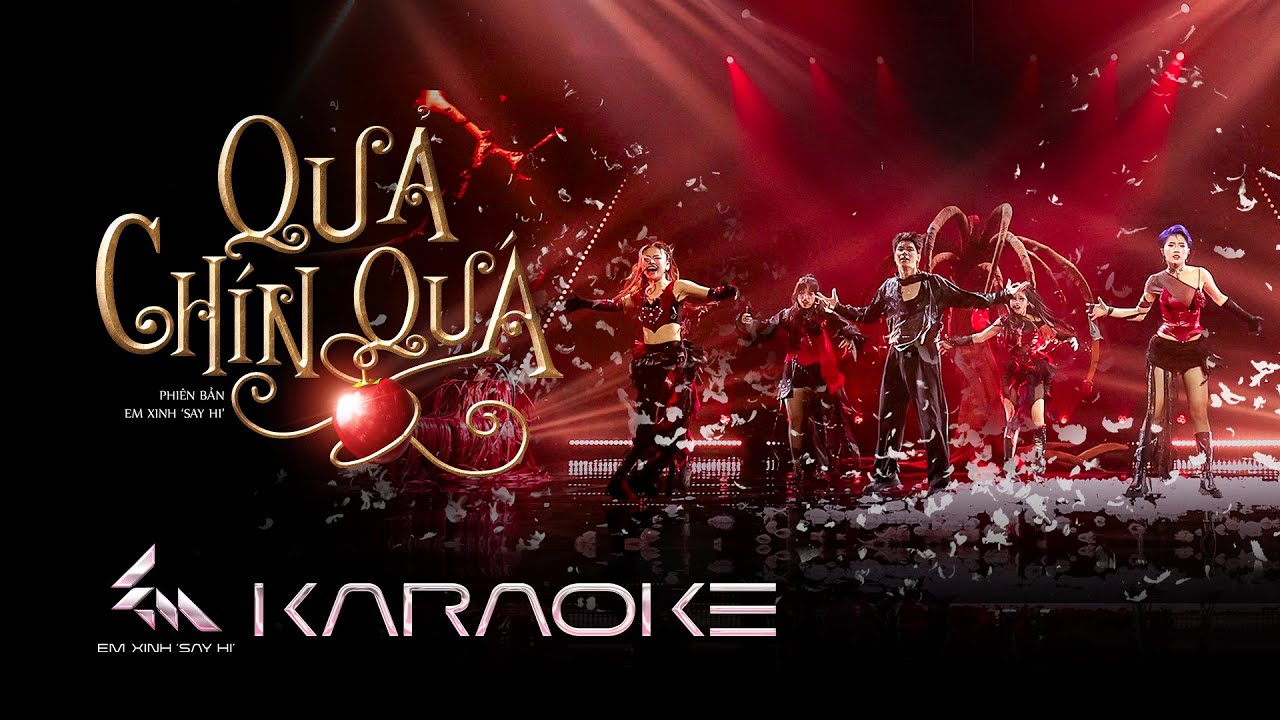 [KARAOKE] QUẢ CHÍN QUÁ - 52Hz, Pháo, Đào Tử A1J, Lâm Bảo Ngọc | Em Xinh Say Hi