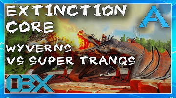 Ark: Extinction Core: S04E08: WYVERNS VS SUPER TRANQS!!!