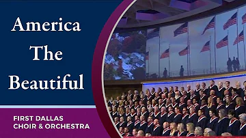 “America The Beautiful” First Dallas Choir and Orchestra | June 25, 2023