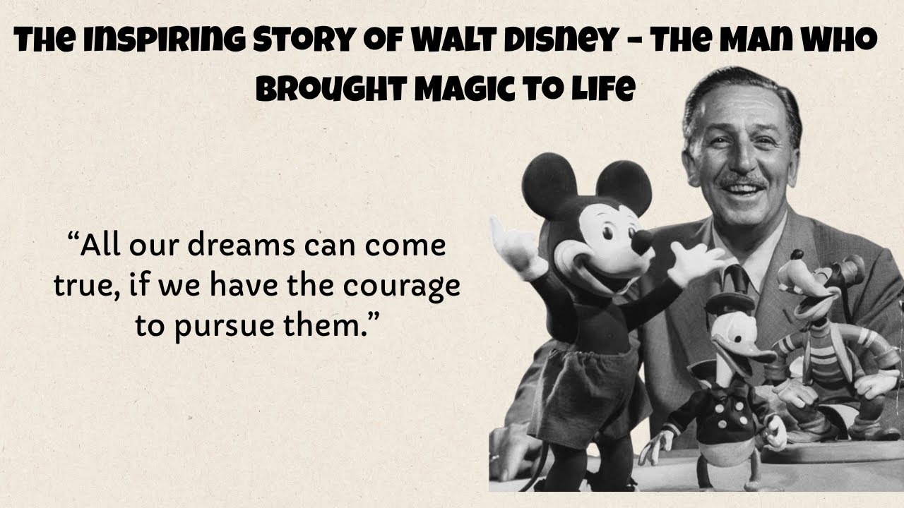 The Inspiring Story of Walt Disney – The Man Who Brought Magic to Life ...