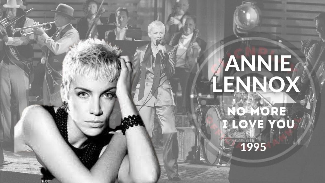 ANNIE LENNOX NO MORE I LOVE YOU