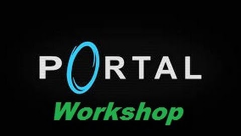 Portal 2: Workshop Map