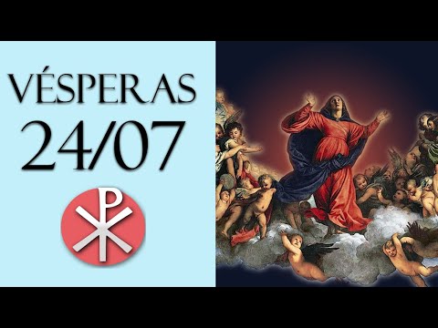 [24/07/2022] Liturgia das Horas – Vésperas