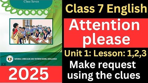 Class 7 English।। Attention, please।। lesson 1,2,3।। 2025