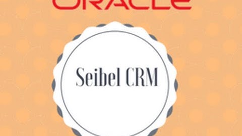 oracle siebel training | siebel crm online training | Oracle Seibel CRM