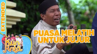 Karena Jika Berpuasa Itu Melatih Untuk Jujur - Kun Anta