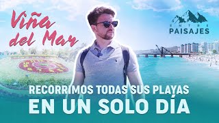 🌊 Descubre las playas mas turísticas de Chile | VIÑA del MAR 🇨🇱 | Entre Paisajes 🌄