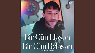 Bir Gün Eləsən Bir Gün beləsən