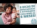 8 BRINCADEIRAS QUE AJUDAM NO DESENVOLVIMENTO DOS BEBÊS DE 6 MESES