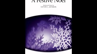 A Festive Noel (SATB Choir) - by Victor C. Johnson