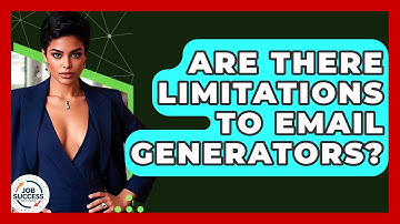 Are There Limitations To Email Generators? - Job Success Network