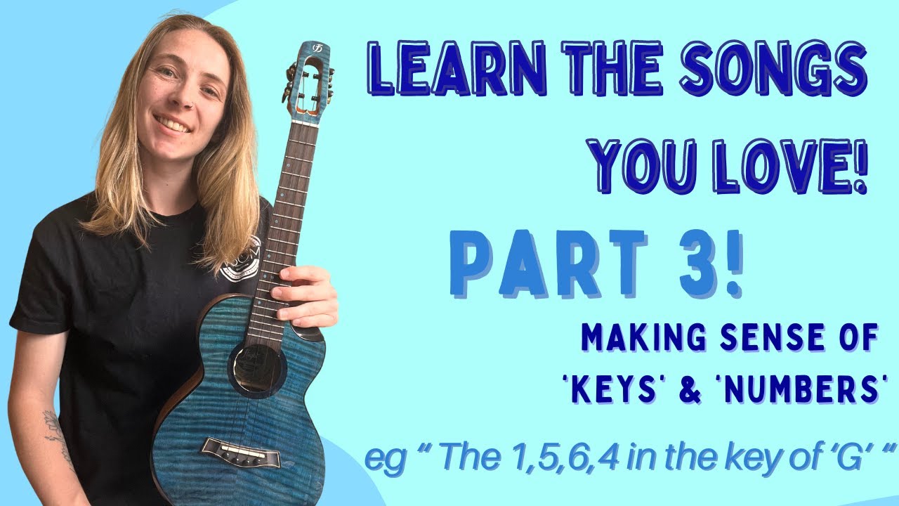 Learn The Song You Love - Changing Keys (Ukulele Made Easy)