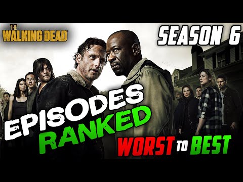 Ranking Every Episode of "THE WALKING DEAD" Season 6 !!! (WORST TO BEST)
