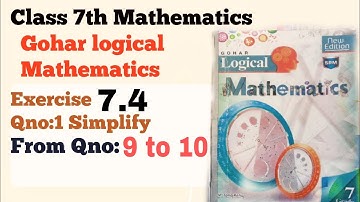 Gohar Logical Mathematics grade 7 || Ex# 7.4 Simplify || solution ( Qno: 9 to 10)