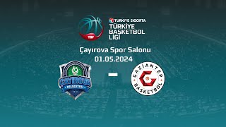 Çayırova Belediyesi – Gaziantep Basketbol Türkiye Sigorta TBL Playoff Çeyrek Final