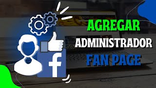 Como AGREGAR Administrador a fan page de FACEBOOK / Administrador Página de Facebook