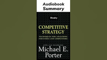 Competitive Strategy by  Michael Porter  -  Audiobook Summary