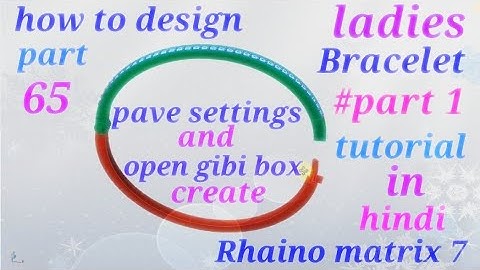 Rhaino matrix 7 how to design ladies bracelet tutorial in hindi #part 1