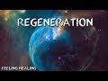 Regeneration || Full Body Healing Music & DNA Repair - 528 Hz Solfeggio Meditation Music