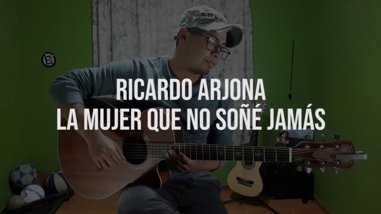LA MUJER QUE NO SOÑÉ JAMÁS - Ricardo Arjona (cover GUITARRA) - Marco