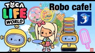 Toca life World | Robo Cafe!