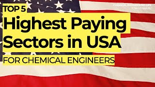 Top 5 Sectors with highest salaries for Chemical Engineers in US | Top 5