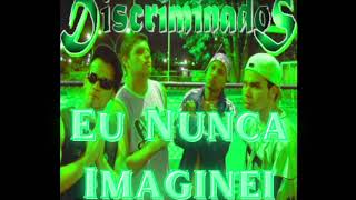Discriminados - Eu Nunca Imaginei by Julia Albina 238 views 4 months ago 2 minutes, 58 seconds