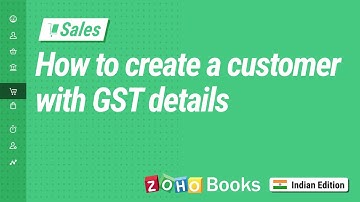 How to Create a Customer with GST Details | Zoho Books